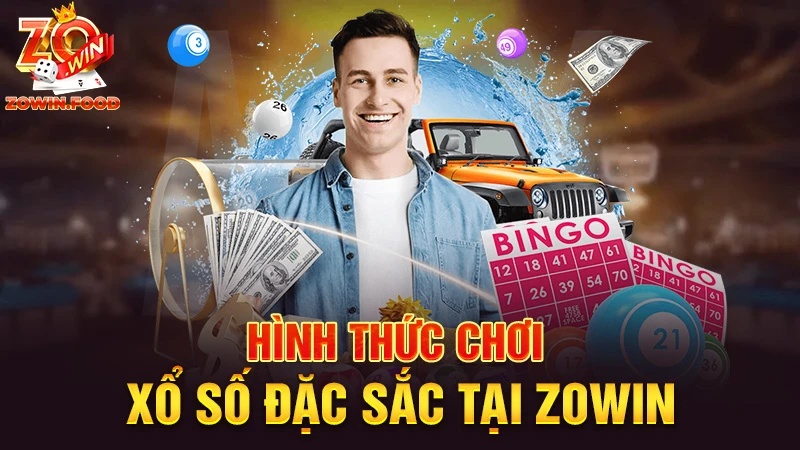 Hình thức chơi xổ số đặc sắc tại Zowin