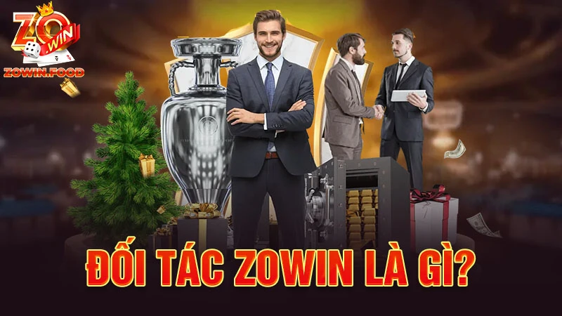 Đối tác ZOWIN là gì?