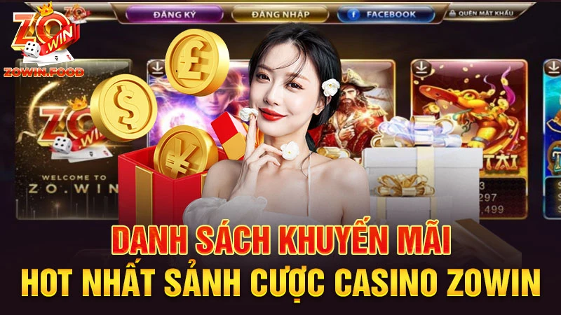 Danh sách khuyến mãi hot nhất sảnh cược Casino Zowin