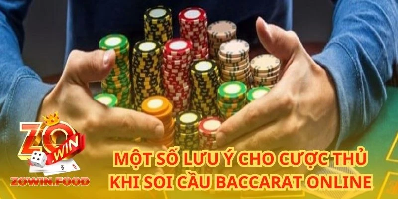 Một số lưu ý cho cược thủ khi soi cầu baccarat online