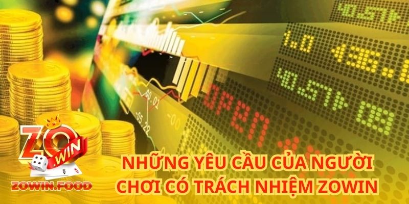 Những yêu cầu của người chơi có trách nhiệm ZOWIN