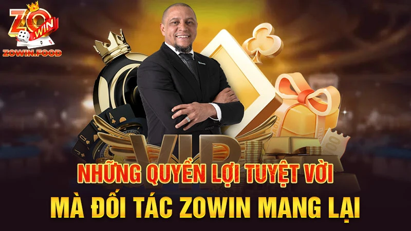 Những quyền lợi tuyệt vời mà đối tác ZOWIN mang lại