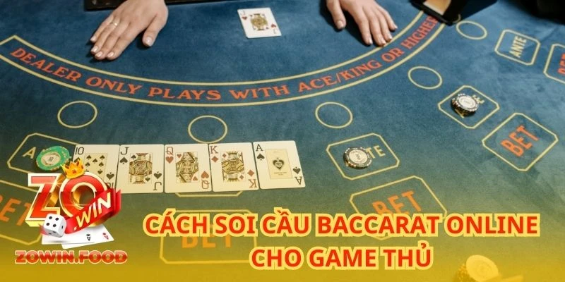 Hướng dẫn cách soi cầu baccarat online cho game thủ