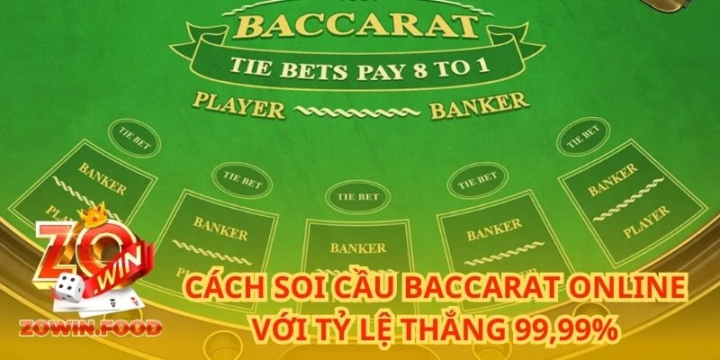 Cách Soi Cầu Baccarat Online Với Tỷ Lệ Thắng 99,999%