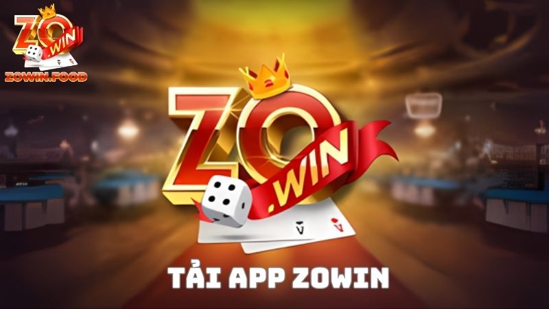 Tải app ZOWIN - Giải trí tiện lợi và an toàn