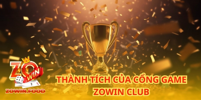 Thành tích của cổng game ZOWIN CLUB